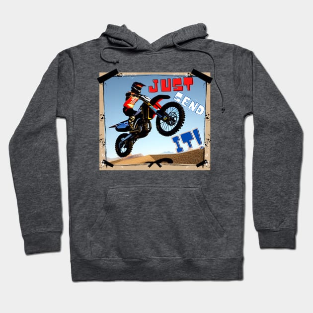 JUST SEND IT! Hoodie by NTGraphics